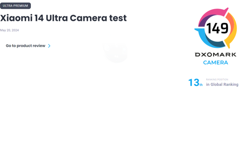 全球只排第13，DXOMARK 公佈 Xiaomi 14 Ultra 的成績!